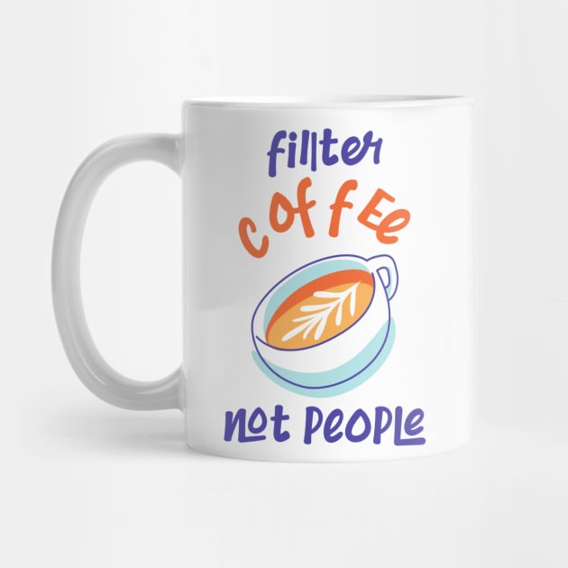 Filter Coffee Not people by CreativeWidgets